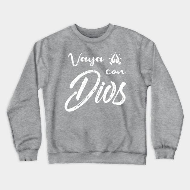 Vaya con Dios - Go with God - grunge design Crewneck Sweatshirt by verde